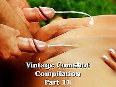 Vintage Cum Shot Compilation (Part 11)
