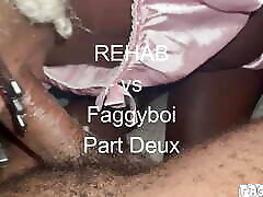 REHAB Cheated on His sex homo big bara with Faggyboi Again