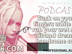 AUDIO ONLY - Kinky podcast 15 - Suck on 2 fingers while you rub your wet sissy clit and dream of cock