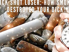 quick shot loser - come il fumo ha distrutto il tuo cazzo!