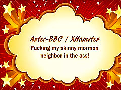 Skinny Mormon Neighbor Fucked In The Ass!