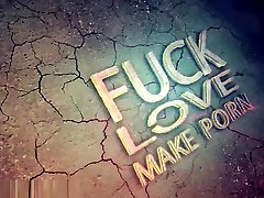FUCK LOVE MAKE PORN -Tana Lea & Laz Fyre
