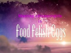 FOOD FETISH EGGS