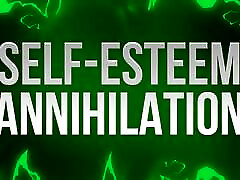 Self-Esteem Annihilation Affirmations