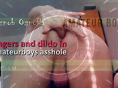 Fngers and dildo in Amateurboys asshole
