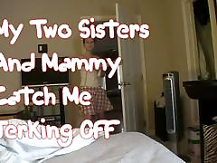 Sisters jerk. Mammy catches two sisters with brother. Sisters and Mammy caught jerking. Sisters jerking off.