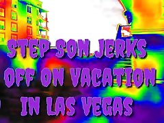 Step Son Jerks Off On Vacation In Las Vegas